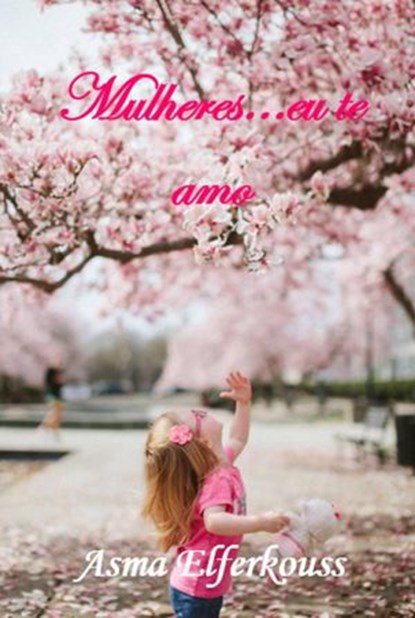 Mulheres, eu te amo, Asma ELFERKOUSS - Ebook - 9781071595473
