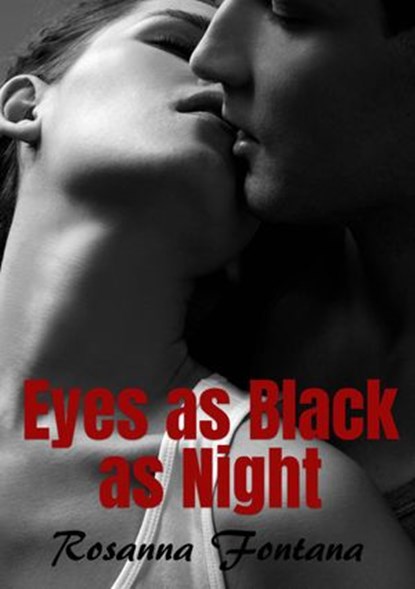 Eyes as Black as Night, Rosanna Fontana - Ebook - 9781071596807
