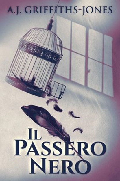 Il Passero Nero, A.J. Griffiths-Jones - Ebook - 9781071597811