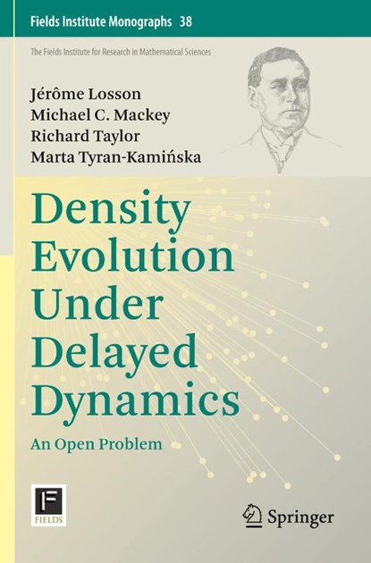 Density Evolution Under Delayed Dynamics, Jerome Losson ; Michael C. Mackey ; Richard Taylor ; Marta Tyran-Kaminska - Paperback - 9781071610749