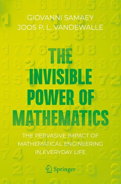 The Invisible Power of Mathematics, Giovanni Samaey ; Joos P. L. Vandewalle - Paperback - 9781071627754
