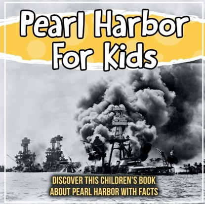 Pearl Harbor For Kids, Bold Kids - Paperback - 9781071708507