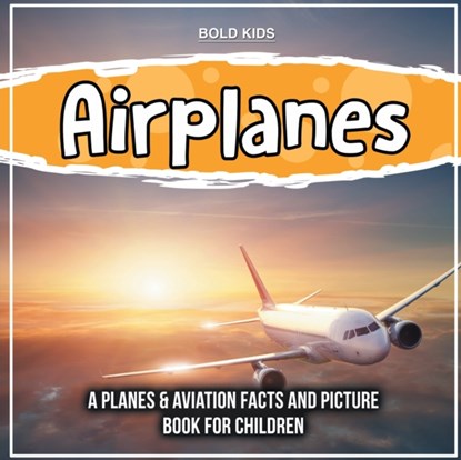 Airplanes, Bold Kids - Paperback - 9781071708637