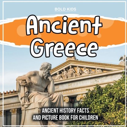 Ancient Greece, Bold Kids - Paperback - 9781071708705