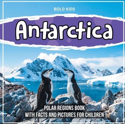Antarctica, Bold Kids - Paperback - 9781071708750