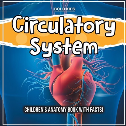 Circulatory System, Bold Kids - Paperback - 9781071709221