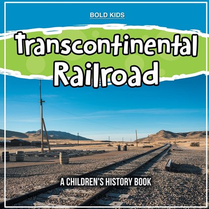 Transcontinental Railroad, Bold Kids - Paperback - 9781071712009