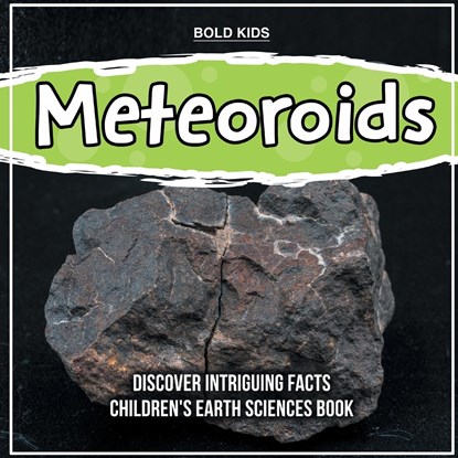Meteoroids | 3rd Grade | Children's Earth Sciences Book, William Brown - Paperback - 9781071718063