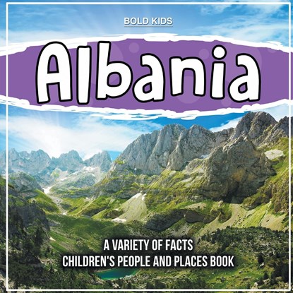 Albania Learning About The Country Children's People And Places Book, Bold Kids - Paperback - 9781071719046