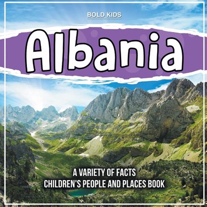 Albania Learning About The Country Children's People And Places Book, Bold Kids - Paperback - 9781071719046