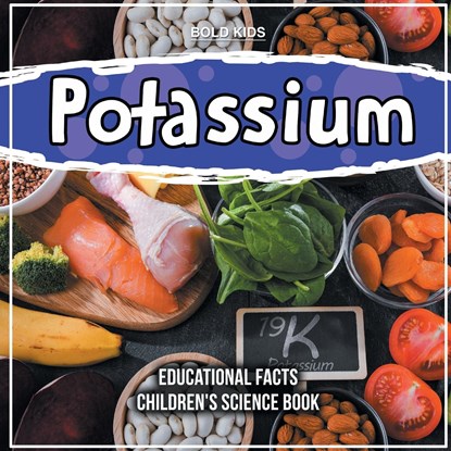 Potassium | Educational Facts | Children's Science Book, William Brown - Paperback - 9781071721094