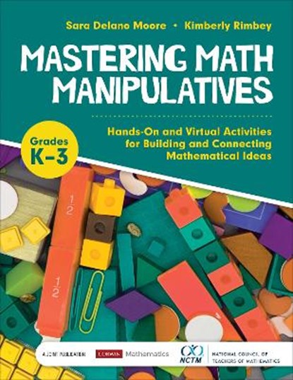Mastering Math Manipulatives, Grades K-3, Sara Delano (Mathematics Consultant) Moore ; Kimberly Ann Rimbey - Paperback - 9781071816042