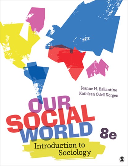 Our Social World: Introduction to Sociology, BALLANTINE,  Jeanne H. - Paperback - 9781071817735