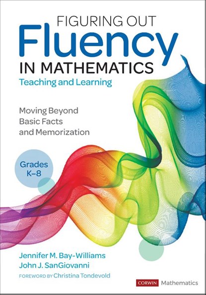 Figuring Out Fluency in Mathematics Teaching and Learning, Grades K-8, BAY-WILLIAMS,  Jennifer M. ; SanGiovanni, John J. - Paperback - 9781071818428