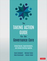 The Taking Action Guide for the Governance Core - Davis W. (University of California (UC)-Davis Campbell ; Michael (Michael Fullan Enterprises Inc.) Fullan ; Babs Kavanaugh ; Eleanor Adam - 9781071819012