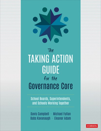 The Taking Action Guide for the Governance Core, Davis W. (University of California (UC)-Davis Campbell ; Michael (Michael Fullan Enterprises Inc.) Fullan ; Babs Kavanaugh ; Eleanor Adam - Paperback - 9781071819012