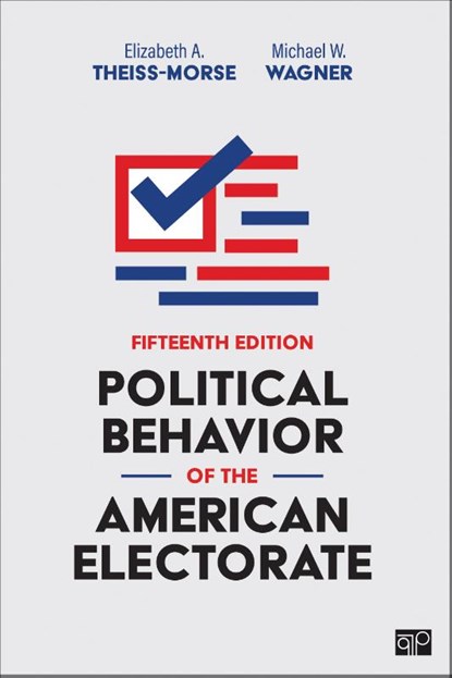 Political Behavior of the American Electorate, THEISS-MORSE ; WAGNER,  Michael W. - Paperback - 9781071822173