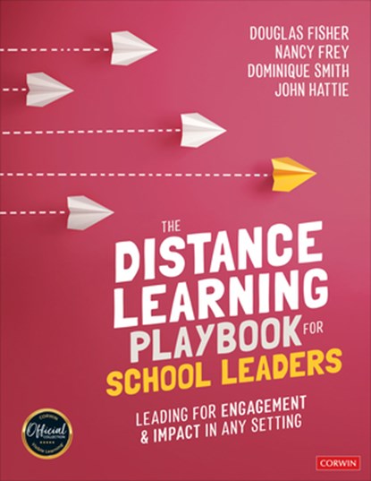 The Distance Learning Playbook for School Leaders, Douglas (San Diego State University Fisher ; Nancy (San Diego State University Frey ; Dominique (Health Sciences High and Middle College Smith ; John (The University of Melbourne Hattie - Paperback - 9781071839843