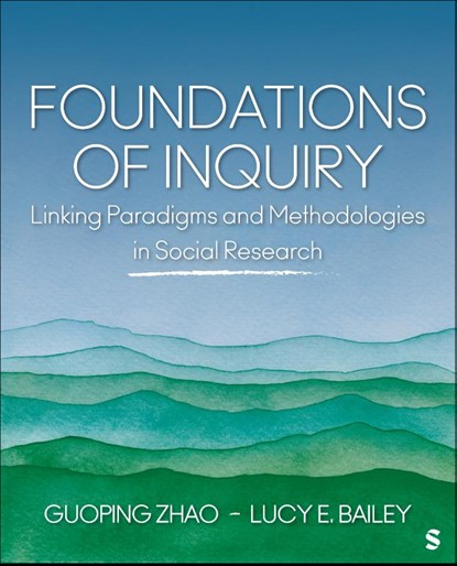 Foundations of Inquiry, Guoping Zhao ; Lucy E. Bailey - Paperback - 9781071846070