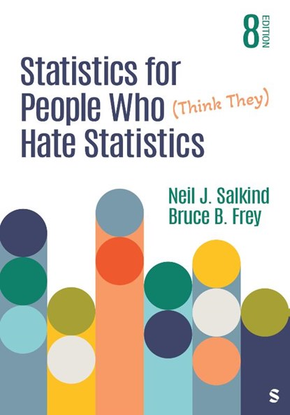 Statistics for People Who (Think They) Hate Statistics, Neil J. Salkind ; Bruce B. Frey - Paperback - 9781071855508