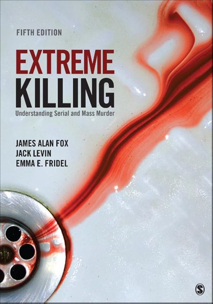 Extreme Killing, James Alan Fox ; Jack Levin ; Emma E. Fridel - Paperback - 9781071862599