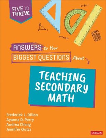 Answers to Your Biggest Questions About Teaching Secondary Math, FREDERICK L. (IDEASTREAM,  Cleveland Area Public Broadcasting System) Dillon ; Ayanna D. Perry ; Andrea Negrete Cheng ; Jennifer Outzs - Paperback - 9781071870792
