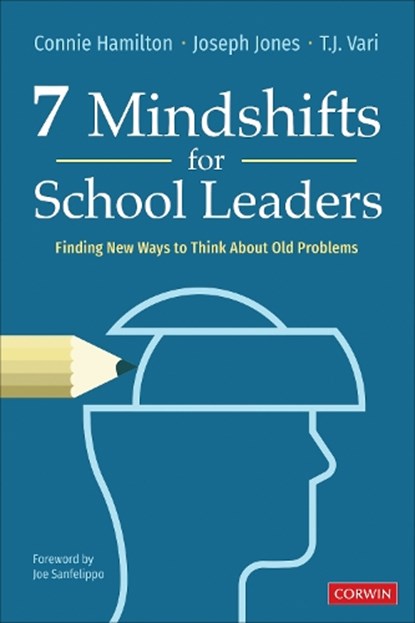7 Mindshifts for School Leaders, Connie Hamilton ; Joseph M. Jones ; T. J. Vari - Paperback - 9781071871065