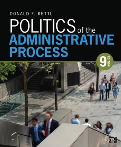 Politics of the Administrative Process, KETTL,  Donald F. (University of Texas, Austin, TX, USA) - Paperback - 9781071875551