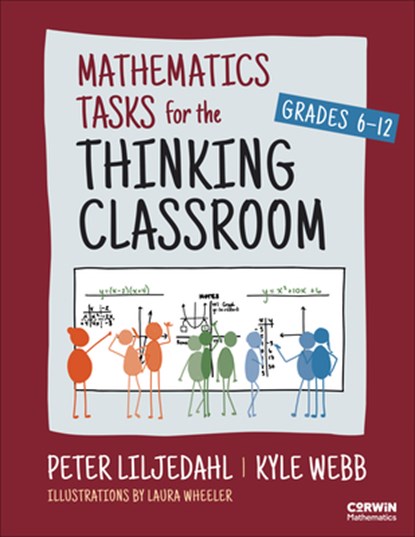 Mathematics Tasks for the Thinking Classroom, Grades 6-12, Peter Liljedahl ; Kyle Webb - Paperback - 9781071877210
