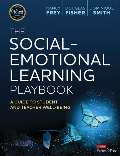 The Social-Emotional Learning Playbook, NANCY (SAN DIEGO STATE UNIVERSITY,  USA) Frey ; Douglas (San Diego State University, USA) Fisher ; Dominique (Health Sciences High & Middle College (HSHMC)) Smith - Gebonden - 9781071886762
