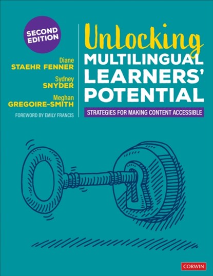 Unlocking Multilingual Learners’ Potential, Diane Staehr Fenner ; Sydney Cail Snyder ; Meghan Gregoire-Smith - Paperback - 9781071902660