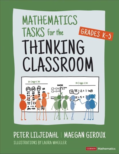 Mathematics Tasks for the Thinking Classroom, Grades K-5, Peter Liljedahl ; Maegan Giroux - Paperback - 9781071913291