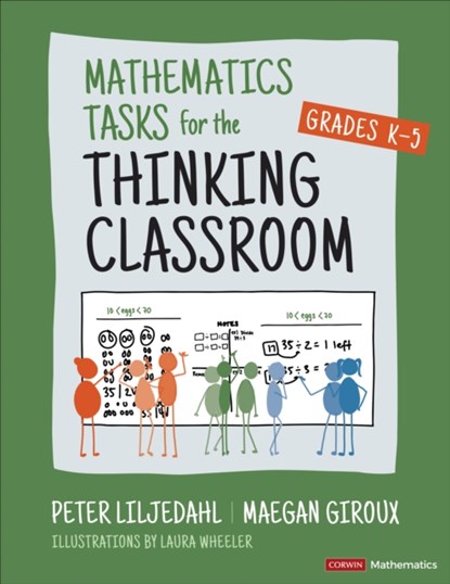 Mathematics Tasks for the Thinking Classroom, Grades K-5, Peter Liljedahl ; Maegan Giroux - Paperback - 9781071913291