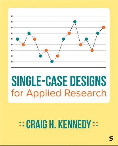 Single-Case Designs for Applied Research, Craig H. Kennedy - Paperback - 9781071915981