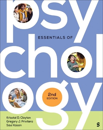 Essentials of Psychology, Krisstal D. Clayton ; Gregory J. Privitera ; Saul Kassin - Paperback - 9781071930755