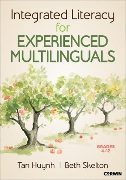 Integrated Literacy for Experienced Multilinguals, Grades 4-12, Tan Huynh ; Beth Skelton - Paperback - 9781071960196