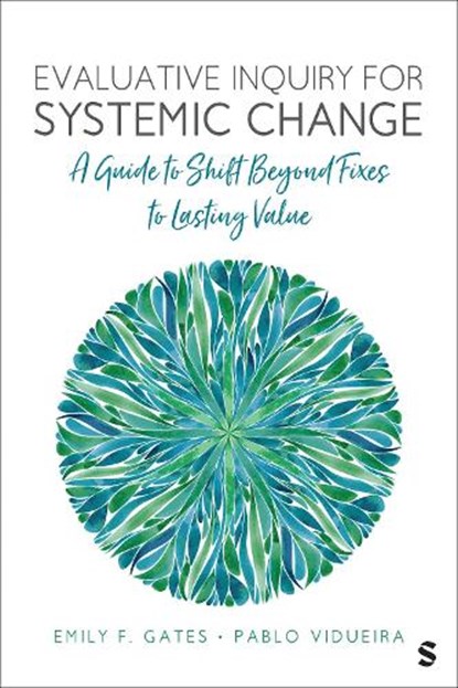 Evaluative Inquiry for Systemic Change, Emily F. Gates ; Pablo Vidueira - Paperback - 9781071960240