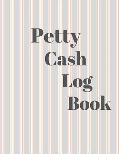 Petty Cash Log Book: 6 Column Payment Record Tracker - Manage Cash Going In & Out - Simple Accounting Book - 8.5 x 11 inches Compact - 120 Pages, Carrigleagh Books - Paperback - 9781072645641