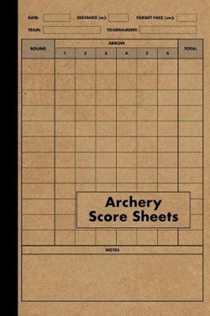 Archery Score Sheets Book: Score Cards for Archery Competitions, Tournaments, Recording Rounds and Notes for Experts and Beginners - Score Book, Red Tiger Press - Paperback - 9781073332885