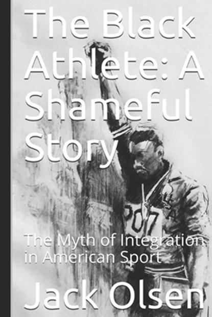 The Black Athlete, Jack Olsen - Paperback - 9781073574674