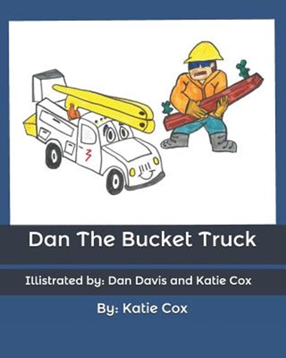 Dan The Bucket Truck, Dan Davis - Paperback - 9781074629885