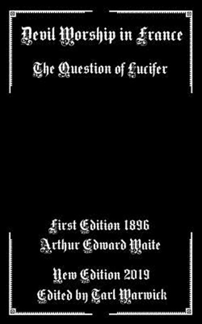 Devil Worship In France: The Question of Lucifer, Tarl Warwick - Paperback - 9781074762032
