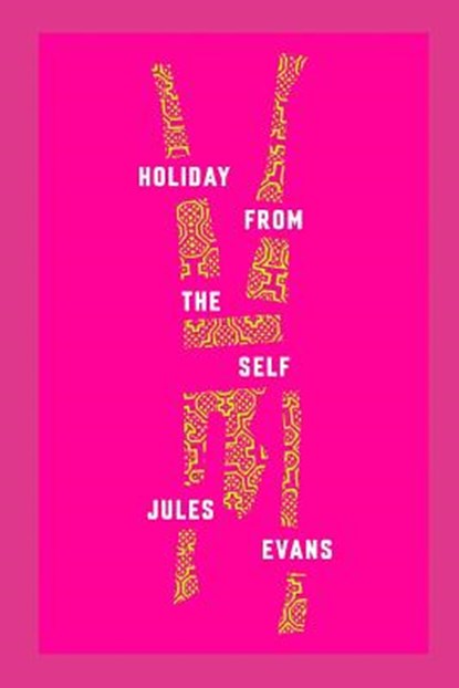 Holiday From The Self: An Accidental Ayahuasca Adventure, Jules Evans - Paperback - 9781074938772