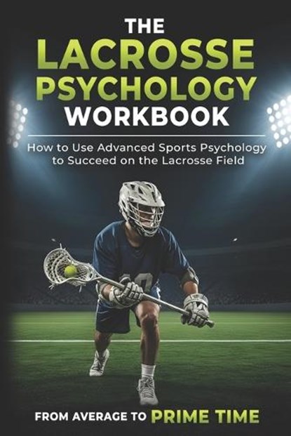 The Lacrosse Psychology Workbook, Danny Uribe Masep - Paperback - 9781075405815