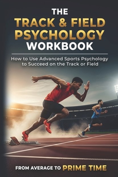 The Track & Field Psychology Workbook, Danny Uribe Masep - Paperback - 9781075412974