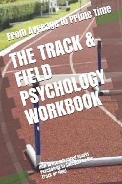 The Track & Field Psychology Workbook, Danny Uribe Masep - Paperback - 9781075412974