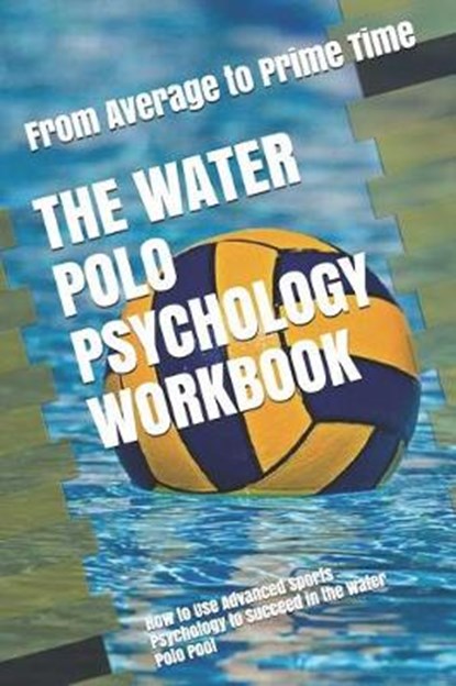 The Water Polo Psychology Workbook, URIBE MASEP,  Danny - Paperback - 9781075415128