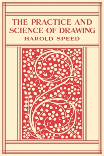The Practice and Science of Drawing, SPEED,  Harold - Paperback - 9781075589669