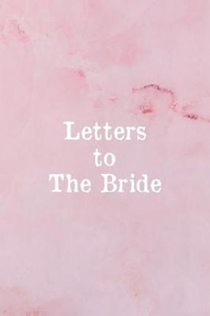 Letters To The Bride: Bridal Memory Book Scrapbook - Bridal Shower Gift, Sharon a. Fujita - Paperback - 9781076444592