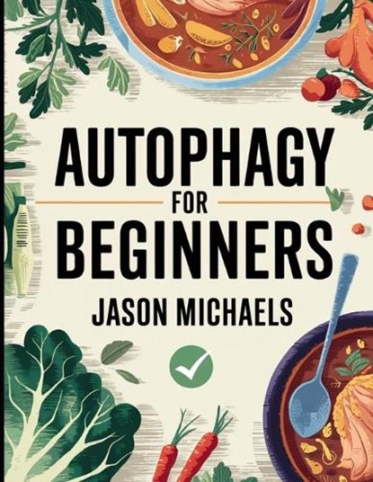 Autophagy for Beginners, Thomas Hawthorn ; Jason Michaels - Paperback - 9781076827173